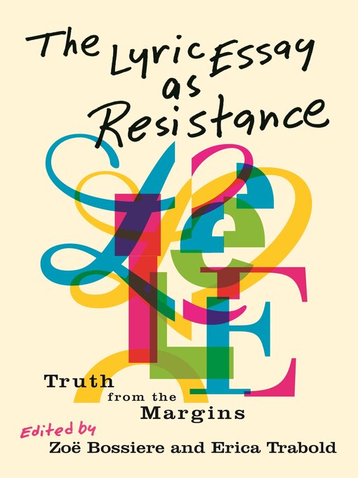 Title details for The Lyric Essay as Resistance by Zoë Bossiere - Available